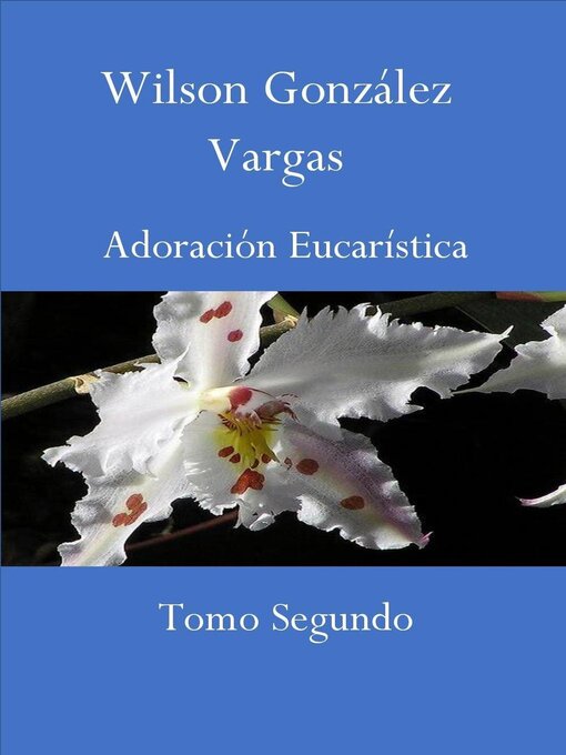 Title details for Adoración Eucarística by WILSON GONZÁLEZ VARGAS - Available
